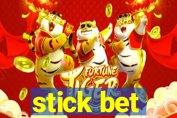 stick bet